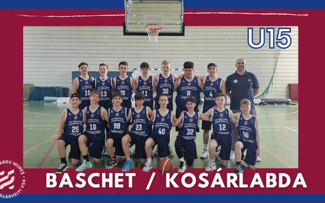 BASCHET: U15 – Câștigăm Cupa LPS!